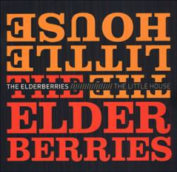 The Elderberries : The Little House